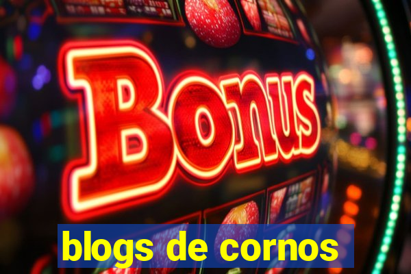 blogs de cornos